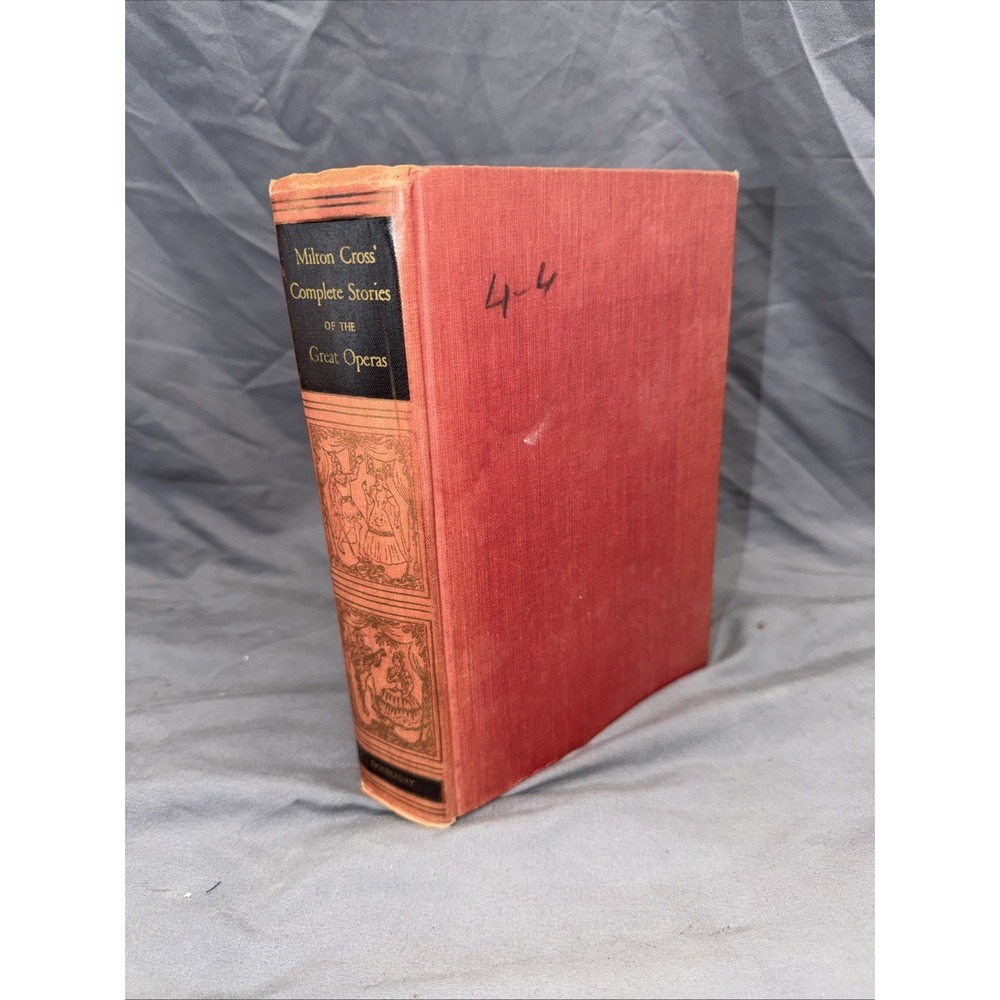 Milton Cross Complete Stories of the Great Operas 1952